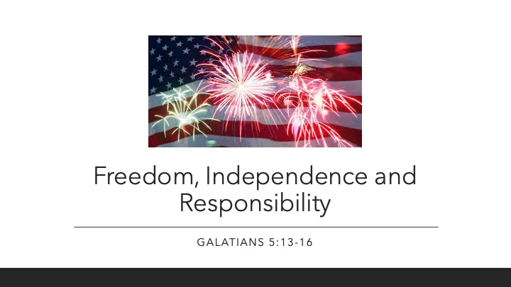 Freedom Independence and Responsibility